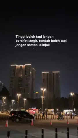 Setinggi apa pun kamu berdiri, jangan lupa… bumi tempatmu berpijak tetap sama. Tinggi boleh, tapi jangan bersifat langit tak tersentuh dan dingin. Rendah boleh, tapi jangan sampai diinjak, karena merendah bukan berarti hilang nilai. Hidup bukan tentang siapa yang di atas atau di bawah, tapi siapa yang tetap punya hati saat diberi kuasa, dan tetap punya harga diri saat diuji dunia. #RendahHati  #HargaDiri  #MotivasiHidup