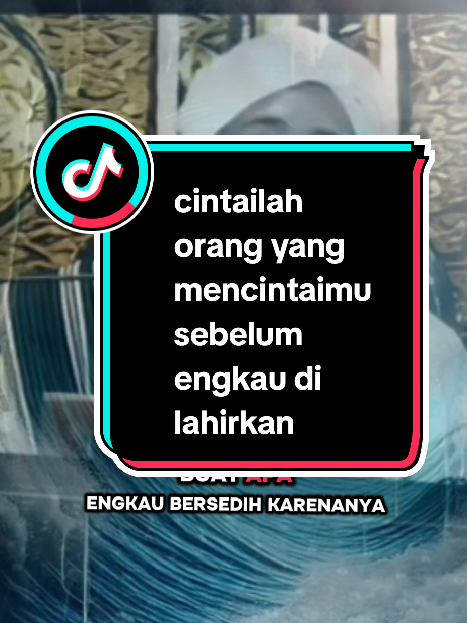 cintailah orang yang mencintaimu sebelum engkau di lahirkan#guruilhamhumaidi #nabimuhammadsaw 