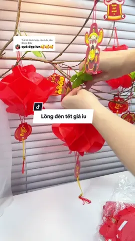 Trả lời @Lớn Lên Cùng Đậu năm nay mua lồng đèn sớm cho rẻ mà con đẹp nữa #videoviral #xuhuong #longden #tet #viral 
