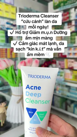 Trioderma Cleanser Sự lựa chọn hoàn hảo cho làn da khỏe mạnh #trioderma #suaruamat #lamdep #phunu #xuhuong 