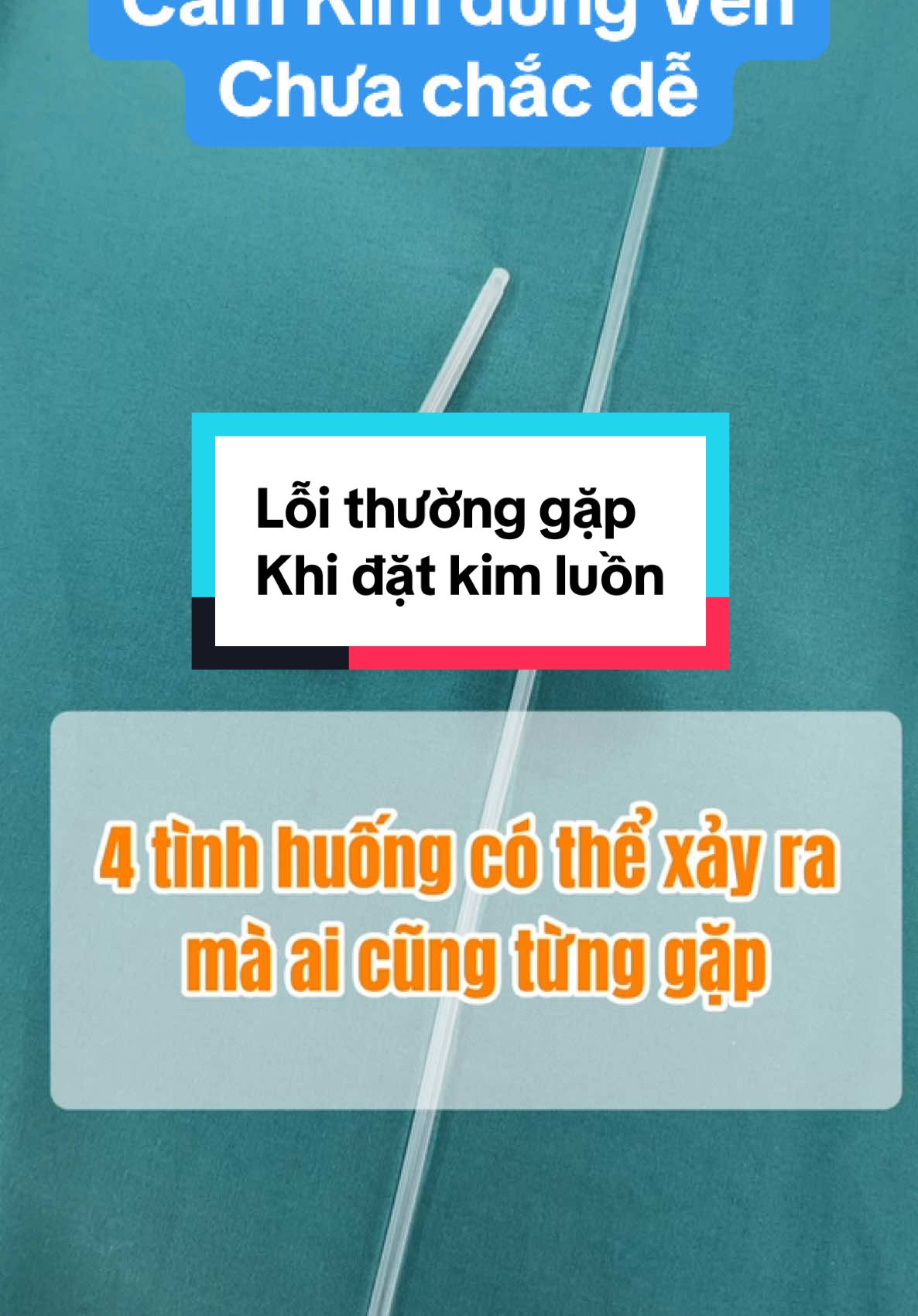 Phần 1 : Đặt Ven ( Kim luồn ) và 4 tình huống thường gặp khi thực hành #ykhoa #dieuduong #tips #xh 