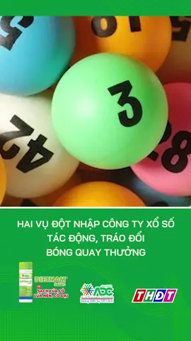 Hai vụ đột nhập Công ty xổ số tác động, tráo đổi bóng quay thưởng #dongthap #dongthaptv #thdt #tiktokthdt #mcv #truyenhinhdongthap #tiktoknews