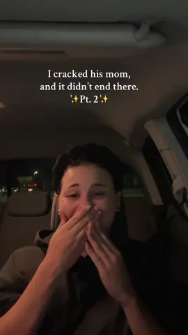 More like she cracked me but anyways. 