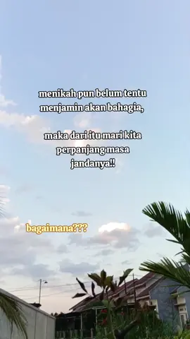 kita perpanjang sampai allah mempertemukan dengan jodoh terbaik untuk dunia akhirat 🤲☺️
