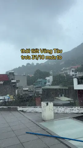 thời tiết Vũng Tàu trưa 31/10 mưa to #thoitietvungtau #vungtau #dulichvungtau #baisauvungtau🏖🏖🏖🌅🌅🌅 #thaptamthang 