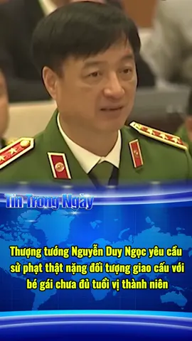 Thượng tướng nguyễn duy ngọc yêu cầu sử phạt thật nặng đối tượng giao cấu với bé gái chưa đủ tuổi vị thành niên. #thoisu #vtv #vtvcab #tintuc24h #tintuc 