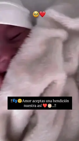 #Amor_aceptas_🥺❤️ #Unaminibendicon❤️🥺👶🏻 #paratiiiiiiiiiiiiiiiiiiiiiiiiiiiiiiiiiiiiiii❤️ #my_beby🥺❤ 