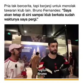Bruno Fernandes: “Saya akan tetap di sini sampai klub berkata sudah waktunya saya pergi.” “Kalau klub merasa sudah waktunya berpisah, entah karena ingin dapat uang atau alasan lainnya, ya begitulah… sepak bola kadang memang seperti itu.” Rúben Amorim tentang Transfer Bruno: “Tidak hanya klub Saudi, tapi banyak sekali klub menginginkannya, saya tegas mengatakan tidak mungkin pada mereka, Bruno TAK AKAN kami jual...” “Dia akan menjadi pemain kami beberapa tahun ke depan..” Ucapan Bruno ini bukan sekadar pernyataan biasa, ini menunjukkan kesetiaan dan kedewasaan. Ia sadar betul bahwa di dunia sepak bola, cinta dan loyalitas kadang tak cukup. Ada sisi bisnis, ada keputusan di luar kendali pemain. Tapi selama ia dibutuhkan, ia akan tetap bertahan. Dan jika tiba saatnya harus pergi, ia siap menerimanya dengan lapang dada. Ini adalah suara dari seorang kapten sejati, setia, realistis, dan penuh rasa hormat. Kapten❤🫡 #ggmu🔴 
