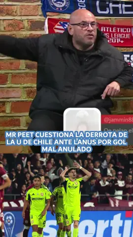 MR PEET CUESTIONA LA DERROTA DE LA U DE CHILE ANTE LANUS POR GOL MAL ANULADO