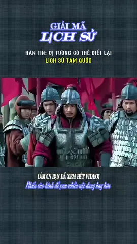 HÀN TÍN: VỊ TƯỚNG CÓ THỂ VIẾT LẠI LỊCH SỬ TAM QUỐC #TikTokAwardsVN #learnomtiktok #xh #stitch #giaimalichsu79 