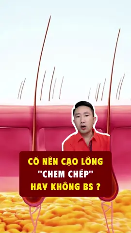 Có nên cạo lông chem chép hay không ? #bacsytuanduong #thammytuanduong #xuhuong 