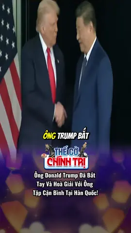 Ông Donald Trump Đã Bắt Tay Và Hoà Giải Với Ông Tập Cận Bình Tại Hàn Quốc! #chinhtri #tiktoknews #vietnam #tintuc #fyp #atq