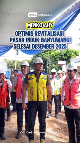 Menteri Koordinator Bidang Infrastruktur dan Pembangunan Kewilayahan, Agus Harimurti Yudhoyono, mengaku optimis proyek revitalisasi pasar Induk Banyuwangi akan selesai akhir tahun ini alias Desember 2025. Ya, pernyataan tersebut, AHY sampaikan saat meninjau progres pembangunan pasar yang terletak di Jalan Susuit Tubun, Kelurahan Kepatihan, itu pada Jumat 31 Oktober 2025. Pada kesempatan tersebut, Ketua Umum Partai Demokrat itu mengatakan bahwa proyek revitalisasi Pasar Induk Banyuwangi telah berjalan sesuai dengan rencana dan target waktu yang telah ditetapkan, meski sempat menghadapi sejumlah tantangan termasuk faktor cuaca. Proyek revitalisasi Pasar Induk Banyuwangi, telah berlangsung selama kurang lebih satu tahun dengan anggaran mencapai Rp 152 miliar.  Pasar yang berdiri di atas lahan sekitar satu hektare tersebut, nantinya akan menampung sekitar 777 tenan atau lapak, terdiri dari area pasar basah di bagian selatan dan pasar kering di bagian utara. Putra Presiden Republik Indonesia ke-6, Susilo Bambang Yudhoyono, itu menegaskan bahwa pembangunan pasar ini tidak hanya berfokus pada penyediaan fasilitas yang lebih modern dan tertata, tetapi juga diharapkan dapat menggerakkan roda ekonomi warga Bumi Blambangan.