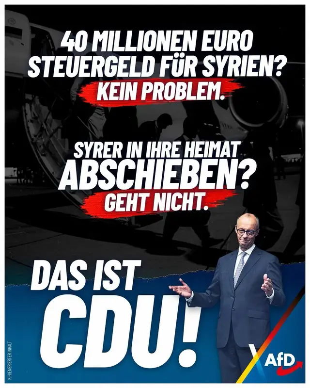 +++ CDU verschenkt 40 Mio. Euro an Syrien: Rückführungen statt Geldgeschenke! +++ CDU-Außenminister Johann Wadephul ist zu Besuch im angeblich so gefährlichen Syrien. Für die neue Regierung hat er ein Geschenk im Gepäck: 40 Millionen Euro an deutschem Steuergeld. Statt deutsche Interessen zu vertreten, setzt die CDU auf Scheckbuchdiplomatie. Die Regierung von Kanzler Merz verweigert Abschiebungen und Rückführungen nach Syrien, denn dort „können wirklich kaum Menschen richtig würdig leben“, so Wadephul. Millionensummen überweist die CDU nach Syrien, wo sie im Treibsand der Korruption versickern werden – gleichzeitig finanziert die CDU die Rundumversorgung der in Deutschland lebenden Syrer ebenfalls aus Steuergeld. Obwohl der Bürgerkrieg vorbei ist, weigert sich die Union, Syrer in ihre Heimat zurückzuschicken. Dabei waren Syrer seit 2015 für mehr als 135.668 registrierte Straftaten an Deutschen verantwortlich. Die Regierungspolitiker sind in ihren gepanzerten Dienstwagen vor Kriminalität geschützt, während die Bürger jeden Tag den Verlust der inneren Sicherheit am eigenen Leib spüren. Wir fordern eine Migrationswende. Asyl bedeutet Schutz vor Verfolgung auf Zeit. Doch Syrien ist mittlerweile wieder sicher – es gibt keinen Fluchtgrund mehr. Die weitere Aufnahme von Syrern muss gestoppt und die Rückführung von Syrern ohne Bleiberecht bei uns muss vorangetrieben werden. Deutschland wird entlastet und Syrien profitiert von der Heimkehr seiner Bürger. Das ist ein Gewinn für beide Seiten. #afd #makegermanygreatagain #neuwahlen #deutschland🇩🇪 