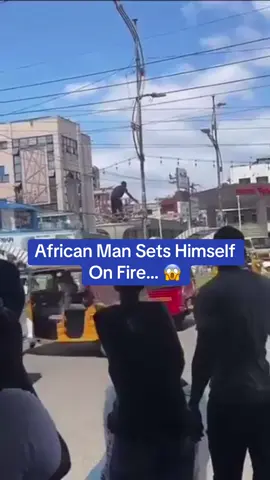 African Man Sets Himself On Fire… 😱 #african #africa #fyp #horrortok #scary 