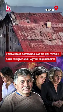 Bolu Kartalkaya'da 36'sı çocuk 78 kişinin yaşamını yitirdiği Grand Kartal Otel yangınına ilişkin davada otel sahibi Halit Ergül, eşi ve 2 kızı dahil 11 kişi ağırlaştırılmış müebbet hapis cezasına çarptırıldı. Sanıklara yangında can veren 44 kişi için ayrıca müebbet hapis cezası da verildi. Cezalarda hiçbir indirim uygulanmadı.