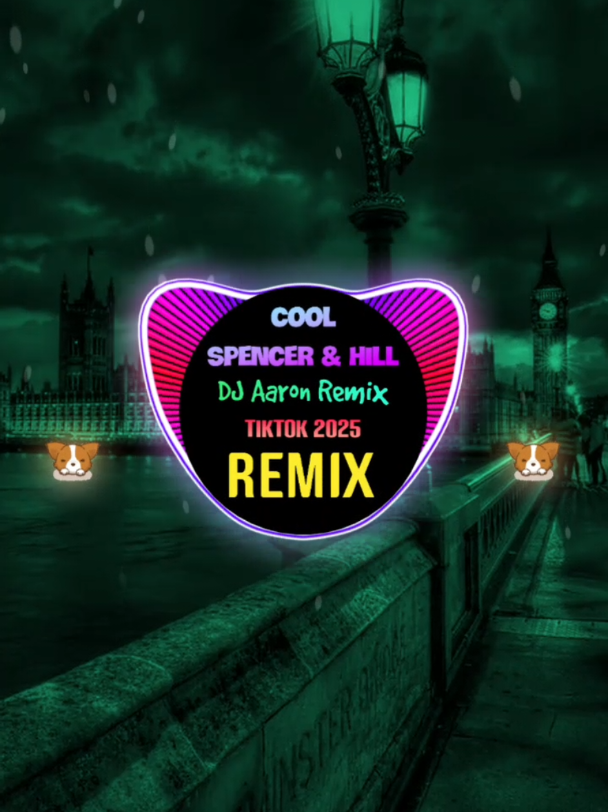 Spencer & Hill - Cool (DJ Aaron Remix Tiktok 2025) Back Back Remix ||  Full YouTube: Wanji Music 2024 #wanjimusic #trendtiktok #trenddouyin 