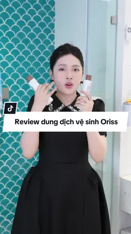 Review combo dung dịch vệ sinh Oriss có hiệu quả như quảng cáo?#tranganna #review #xuhuong #dungdichoriss 