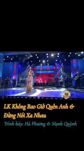 LK Không Bao Giờ Quên Anh & Đừng Nói Xa Nhau #xuhuong , #viral , #thinhhanh , #trending , #TikTokAwardsVN 