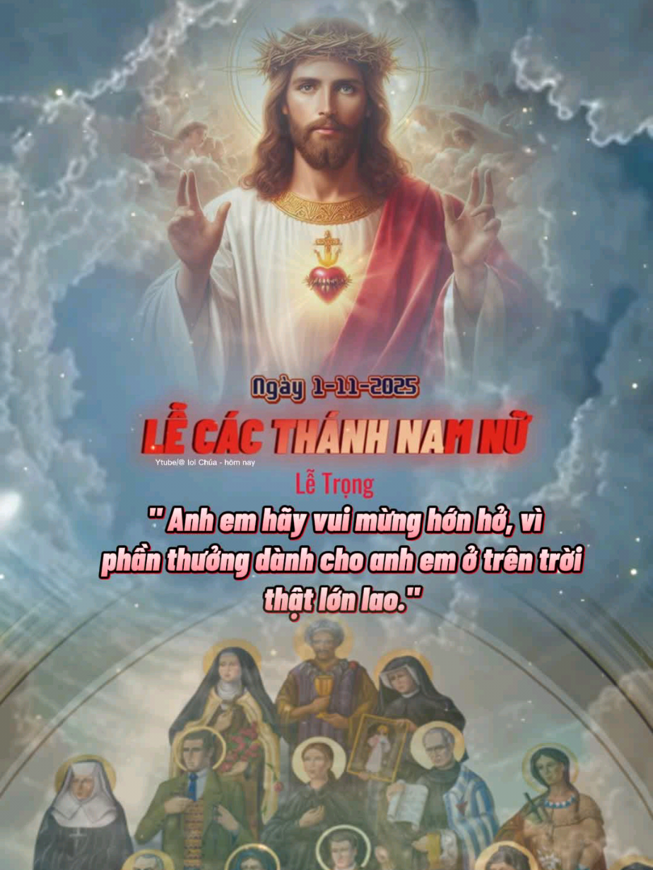 LỄ CÁC THÁNH NAM NỮ TRÊN TRỜI - LỄ TRỌNG - THỨ BẢY NGÀY 01/11/2025. #kinhthanh #conggiao #loichua #loichuahomnay #suyniem 