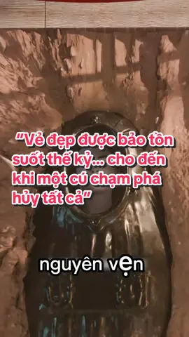 “Vẻ đẹp được bảo tồn suốt thế kỷ… cho đến khi một cú chạm phá hủy tất cả”#fyp #xuhong #xuhuongtiktok 