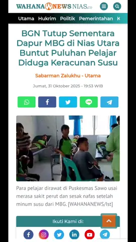 NIAS.WAHANANEWS.CO, Nias Utara - Badan Gizi Nasional (BGN) menghentikan operasional dapur di SPPG Lasara Sawo, Kabupaten Nias Utara, tidak lama usai puluhan siswa mengalami sakit perut dan sesak nafas akibat mengkonsumsi susu dari program Makanan Bergizi Gratis (MBG). Hal itu diketahui melalui surat yang diterbitkan BGN dengan nomor : 748/D.TWS/10/2025, perihal Pemberhentian Operasional SPPG Nias Utara Sawo Lasara Sawo, tanggal 31 Oktober 2025. Dikutip dari surat yang ditandatangani oleh Deputi Bidang Pemantauan dan Pengawasan, Direktur Pemantauan dan Pengawasan Wilayah I, Harjito B, diuraikan bahwa penghentian operasional SPPG tersebut mendasari adanya laporan pengaduan dari Kepala SPPG Nias Utara Sawo Lasara Sawo, Provinsi Sumatera Utara tanggal 31 Oktober 2025 tentang dugaan keracunan. Kemudian adanya hasil investigasi singkat di lapangan dan laporan dari Koordinator Regional Provinsi Sumatera Utara, dan pertimbangan Pimpinan serta Staf BGN terkait terjadinya KLB-KP. Sehubungan itu, dalam rangka investigasi dan menunggu hasil pemeriksaan laboratorium dari Dinas Kesehatan dan BPOM, maka untuk sementara SPPG tersebut dihentikan operasionalnya sampai batas waktu yang tidak ditentukan. Diberitakan sebelumnya, puluhan pelajar Sekolah Dasar Nomor 071027 Onozitoli Sawo, Kecamatan Sawo, Kabupaten Nias Utara, mengalami sakit perut hingga sesak nafas usai minum susu dari program Makanan Bergizi Gratis (MBG). Peristiwa ini diunggah akun Facebook @Varianita Telaumbanua melalui video siaran langsung yang ditayangkan, Jum'at (31/10/2025). Dalam video berdurasi 2 menit 56 detik itu diperlihatkan puluhan siswa mengalami sakit perut dan menangis. 