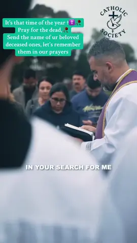 It's that time of the year † Pray for the dead, Send the name of ur beloved deceased ones, let's remember them in our prayers#viral #catholicism #prayforpalestine #fyppppppppppppppppppppppp #viral @CATHOLIC COMMUNITY @Fr Joseph 