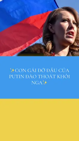 🔱THẾ GIỚI 🌏TUẦN QUA⚜️✨CON GÁI ĐỠ ĐẦU CỦA PUTIN ĐÀO THOÁT KHỎI NGA✨