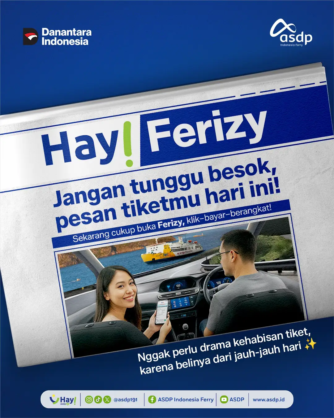 Hay! Kawan ASDP Jangan tunggu besok, pesan tiketmu hari ini! 🚢💙 Nggak perlu drama kehabisan tiket, karena belinya dari jauh-jauh hari. Tinggal buka Ferizy, klik–bayar–berangkat! Ingat ya, untuk rute Merak–Bakauheni dan Ketapang–Gilimanuk, kamu bisa beli tiket di www.ferizy.com dan untuk rute lainnya langsung aja pesan ke trip.ferizy.com. #JelajahiNusantaraBersamaASDP #NaikFerryMakinHappy