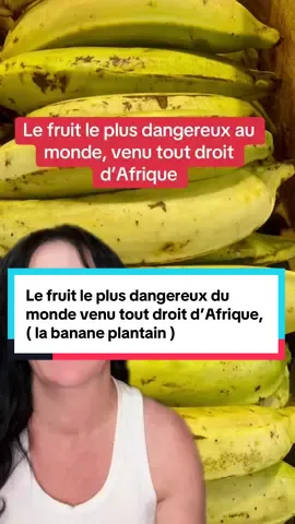 Ce fruit venu tout droit d’Afrique est très dangereux pour ta santé. Si tu ne le consommes pas bien préparé, la banane plantain doit se consommer vraiment à point. #sante #conseilsante #danger #aliment #fruit 