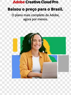O plano mais completo da Creative Cloud agora está por R$ 129,00/mês para o Brasil. Compre agora