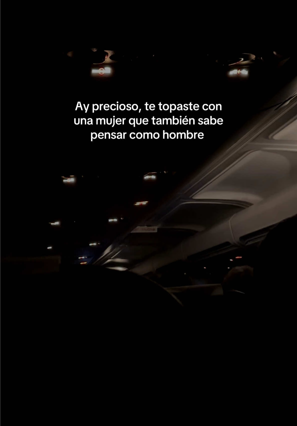 Una mujer que también sabe pensar como hombre 🙄#frases #contenido #avion 