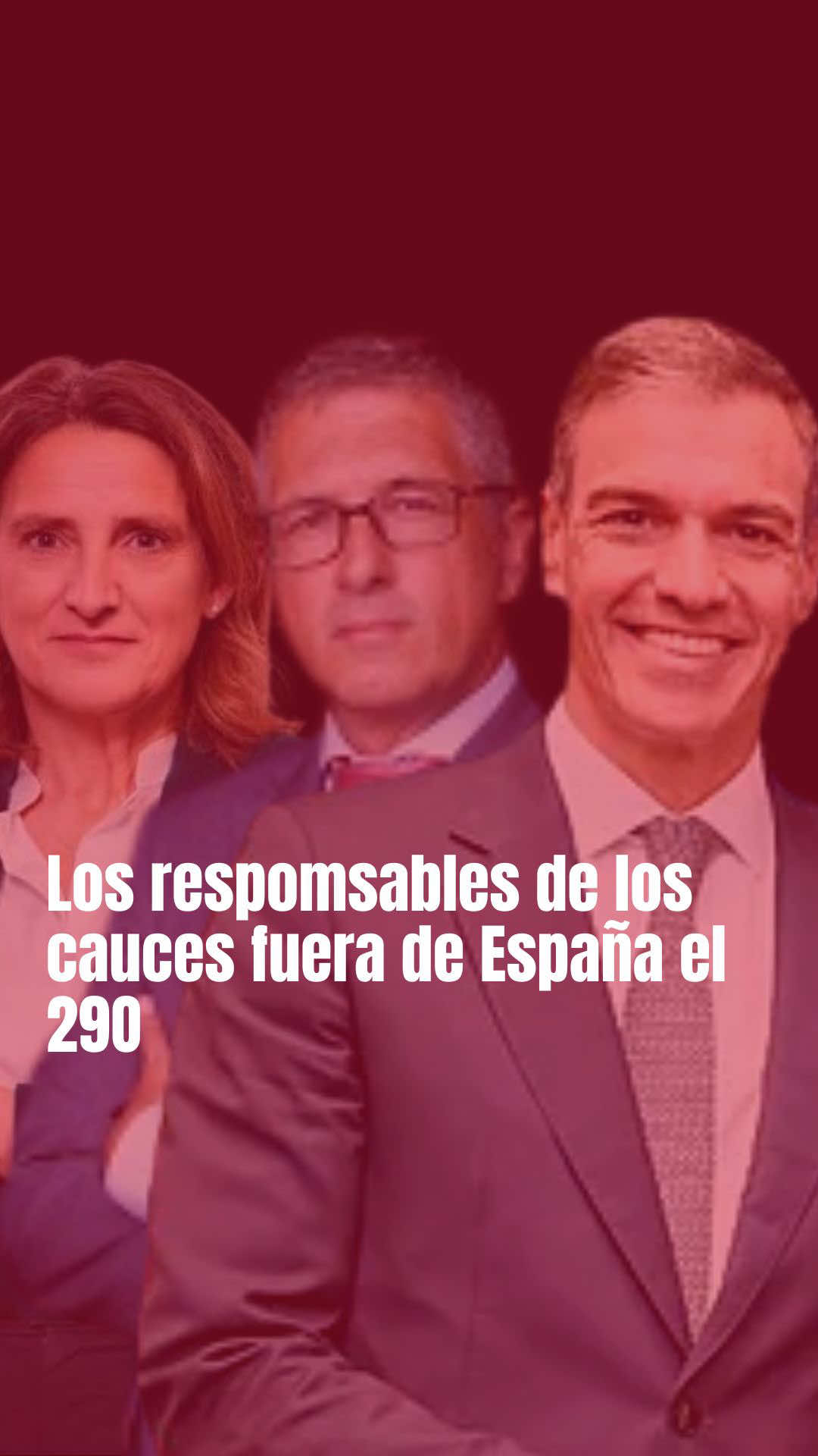 Pedro Sánchez impidió las obras del barranco del Poyo que podrían haber salvado vidas. Sánchez, Teresa Ribera y Hugo Morán, responsables directos de los cauces, estaban fuera de España.