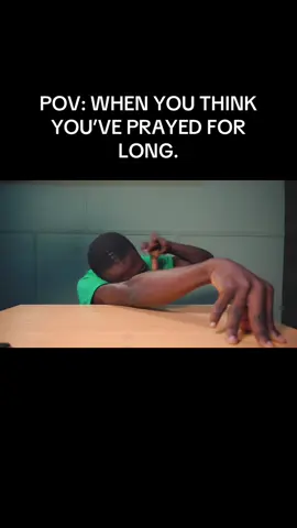 POV: WHEN YOU THINK YOU’VE PRAYED FOR LONG. #fypシ゚viral  #fypp  #prayer 