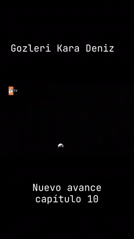 @Gözleri KaraDeniz nuevo fragman capítulo 10  Martes 4 de noviembre a las 20.00 en @atv  #GözleriKaraDeniz #HalitÖzgürSari #ÖzgeYagiz #azil #gunes 