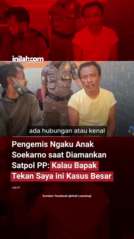Sebuah video berdurasi singkat menampilkan momen saat seorang pria terjaring razia Satpol PP di Kota Palu.  Pria yang kerap terlihat mengemis di perempatan lampu merah Jalan Towua, Basuki Rahmat, dan I Gusti Ngurah Rai itu mengaku sebagai anak Ir. Soekarno. Ia juga meminta petugas Satpol PP untuk menghubungi Ibu Megawati dan Presiden Prabowo. #InilahNews #KotaPalu #Palu  #Inilahcom #TitikTengah 