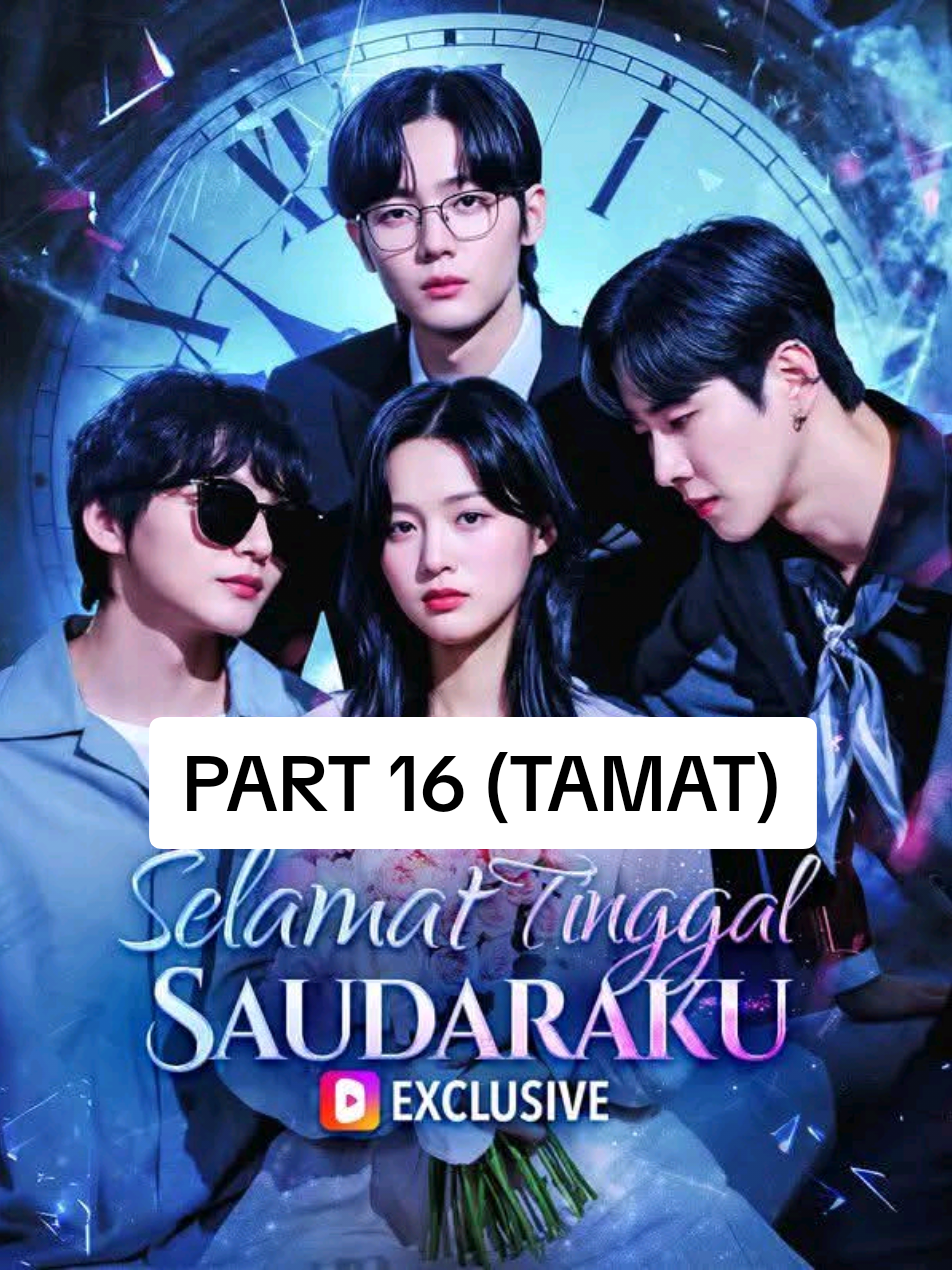 BAGIAN 16 (TAMAT) - Selamat tinggal saudaraku #dracin #dramatiktok #dramachina #dramakorea #dracinlovers 