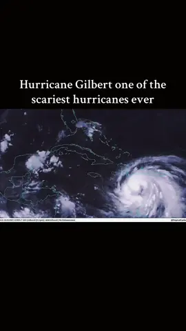 Hurricane Gilbert one of the scariest hurricanes ever #f#fypv#viralf#foryoupagew#weatherh#hurricane