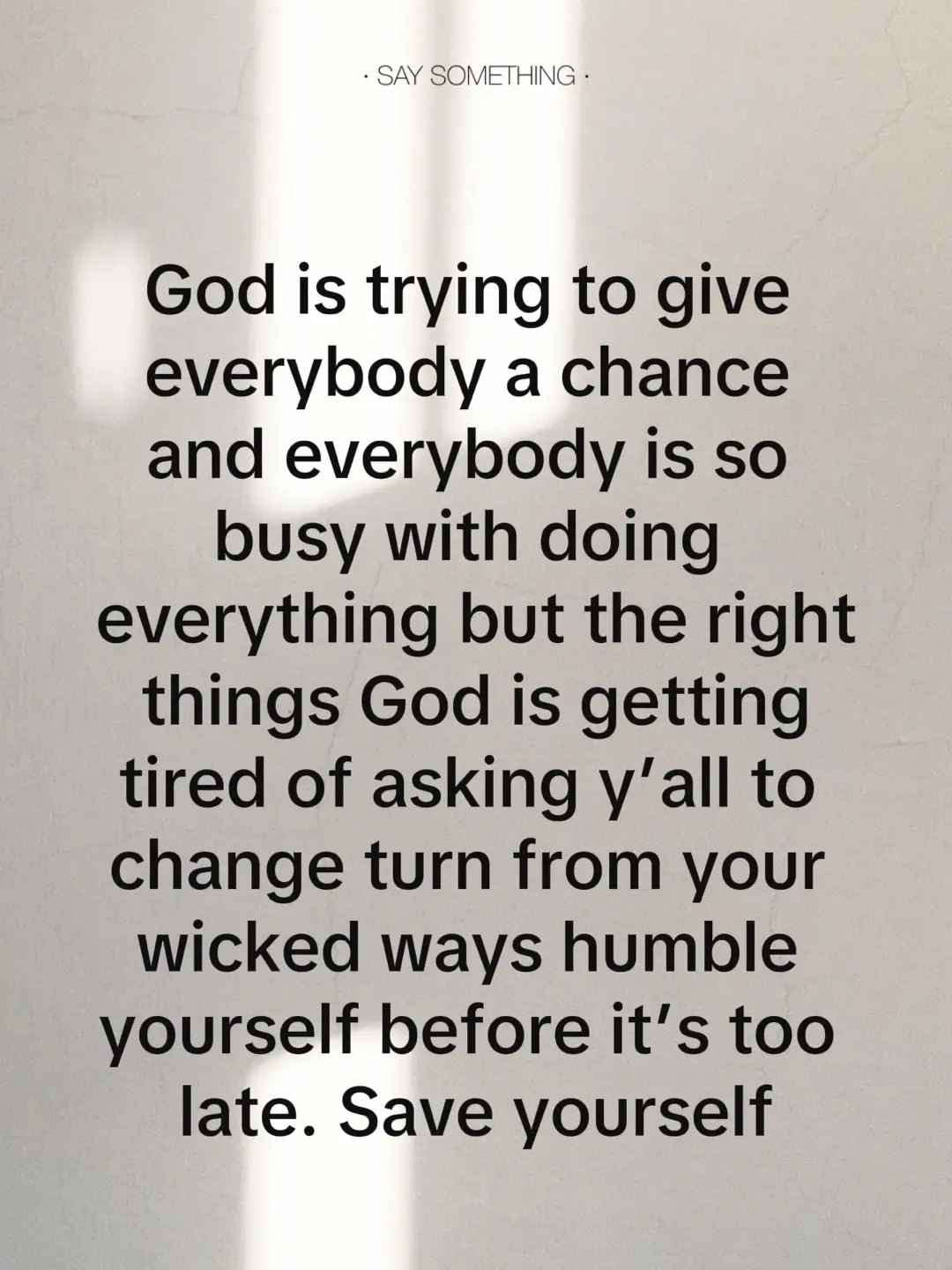 God is trying to get everybody attention. We are in the last days and it’s time for everybody to understand that you have a choice where your soul will spend eternity amen