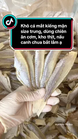 Khô cá mắt kiếng mặn size trung, dùng chiên ăn cơm, kho thịt, nấu canh chua bắt lắm ạ#xuhuong #cakho #khocaman #khocamatkieng #vuakhotoquykiengiang 