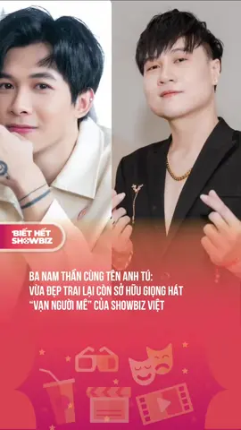 Ba nam thần cùng tên Anh Tú: Vừa đẹp trai lại còn sở hữu giọng hát “vạn người mê” của showbiz Việt #showbiznews #biethetshowbiz #BietTheNetwork #OrangeAgency #trending 