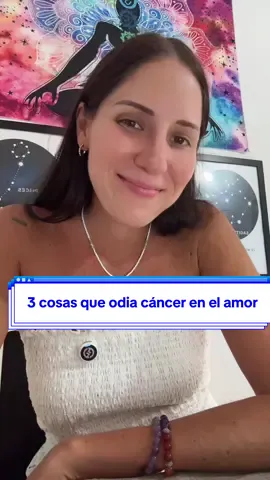 3 cosas que odia cáncer en el amor