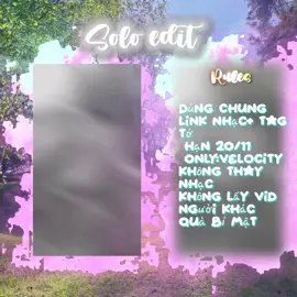 Mong mọi người solo, cần vid velo sẵn thì mình để ở nhật kí nha #eul🍫  #winnie❄️ #eln🐰 #Hazii🐰🎀 #Charlie✨ 