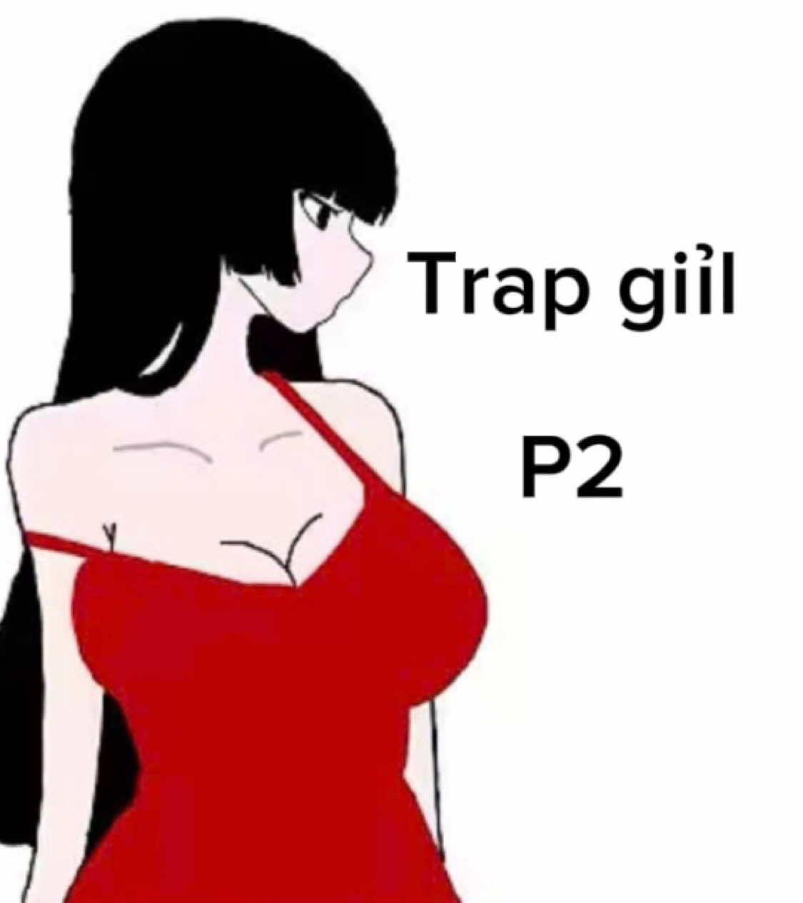 Trap girl p2 | nguồn yt : vẽ xấu #viral #trending #fyp 