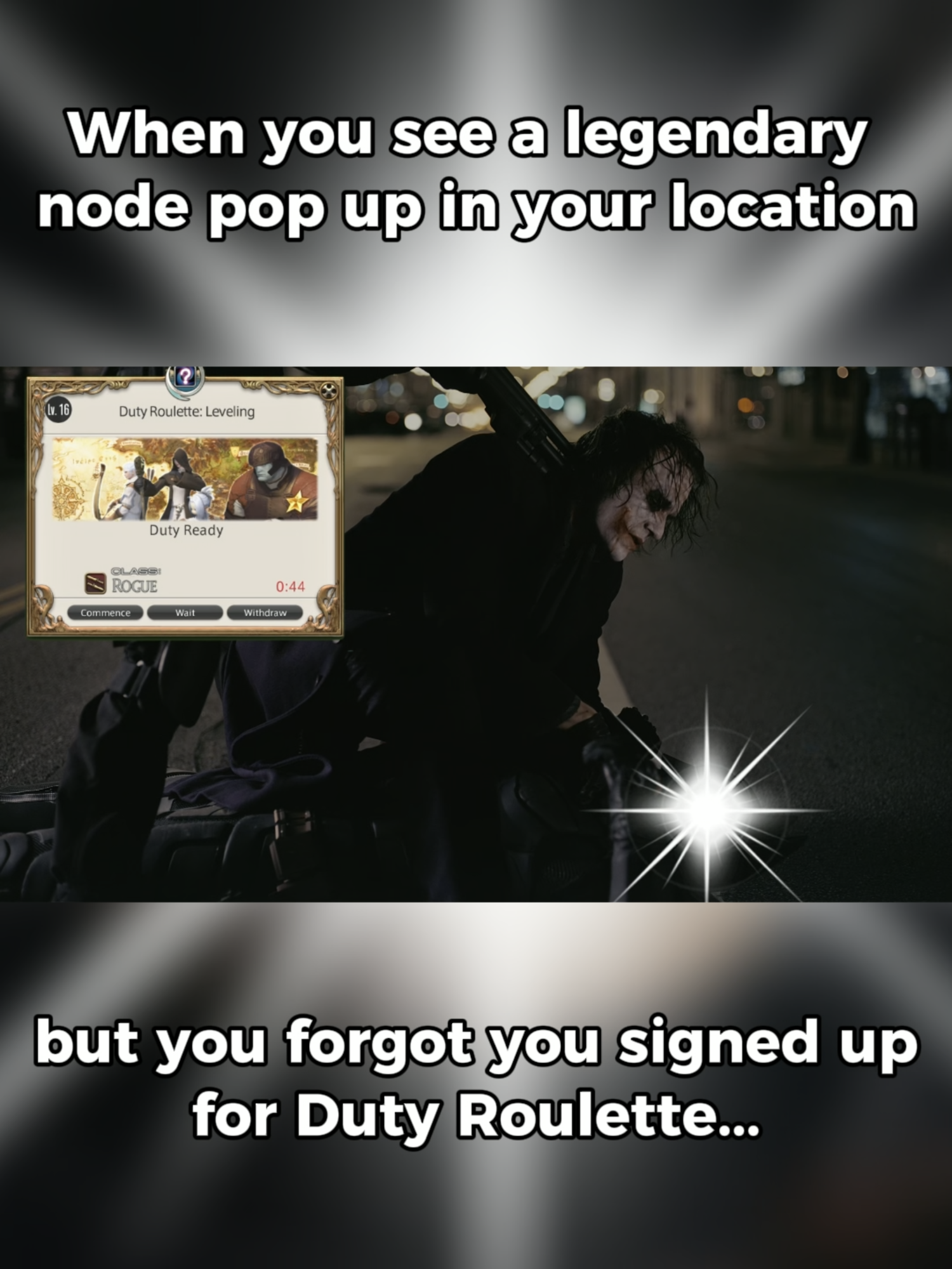 When you find a legendary node while signed up for Duty Roulette... #ff14 #ff14online #ff14meme #finalfantasyxiv #finalfantasy14 #finalfantasy #gathering #rouge #joker #meme
