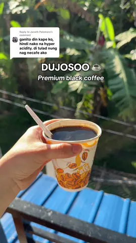 Replying to @Janeth Palomera napakasarap talaga ng dujosoo black coffee ang dami pang benefits☕️ #dujosoocoffee #dujosooblackcoffee #dujosoo #blackcoffee #blackcoffeenosugar 