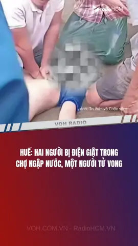 Huế: Hai người bị điện gi*ật trong chợ ngập nước, 1 người tu_vong #VOH #TinTuc #ANTT 