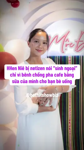 #hothitshowbiz #viral #trending #hhennie #hoahauhoanvuvietnam 