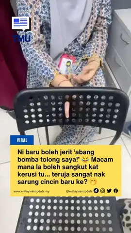Ni baru boleh jerit ‘abang bomba tolong saya!’ 😂 Macam mana la boleh sangkut kat kerusi tu… teruja sangat nak sarung cincin baru ke? 🤭” 📹 hana #malaysianupdate #malaysianupdatenews #themalaysianupdate #BeritaTMU #viral 