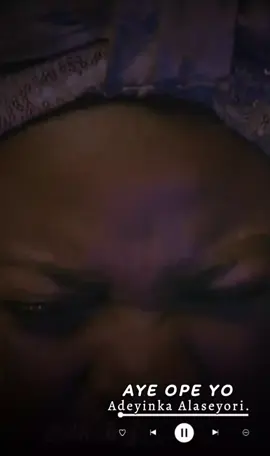AYE OPE YO _ Adeyinka Alaseyori..    #nigeriatiktok🇳🇬🇳🇬🇳🇬 #lyricsvideos #fyp #dk_baj 